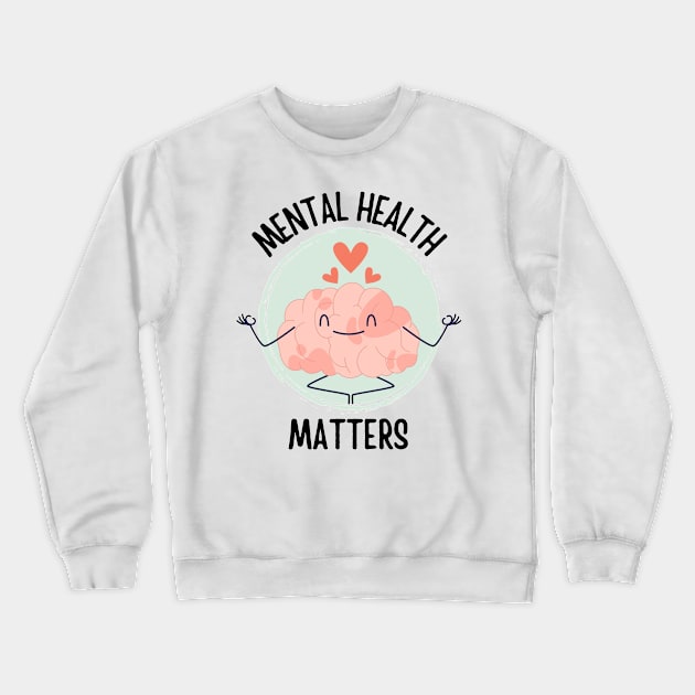 Mental Health Matters Crewneck Sweatshirt by Little Designer